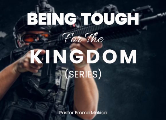 Being Tough For The Kingdom part 1